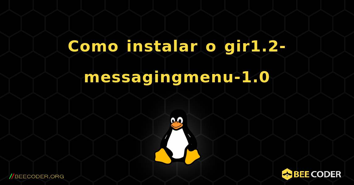 Como instalar o gir1.2-messagingmenu-1.0 . Linux