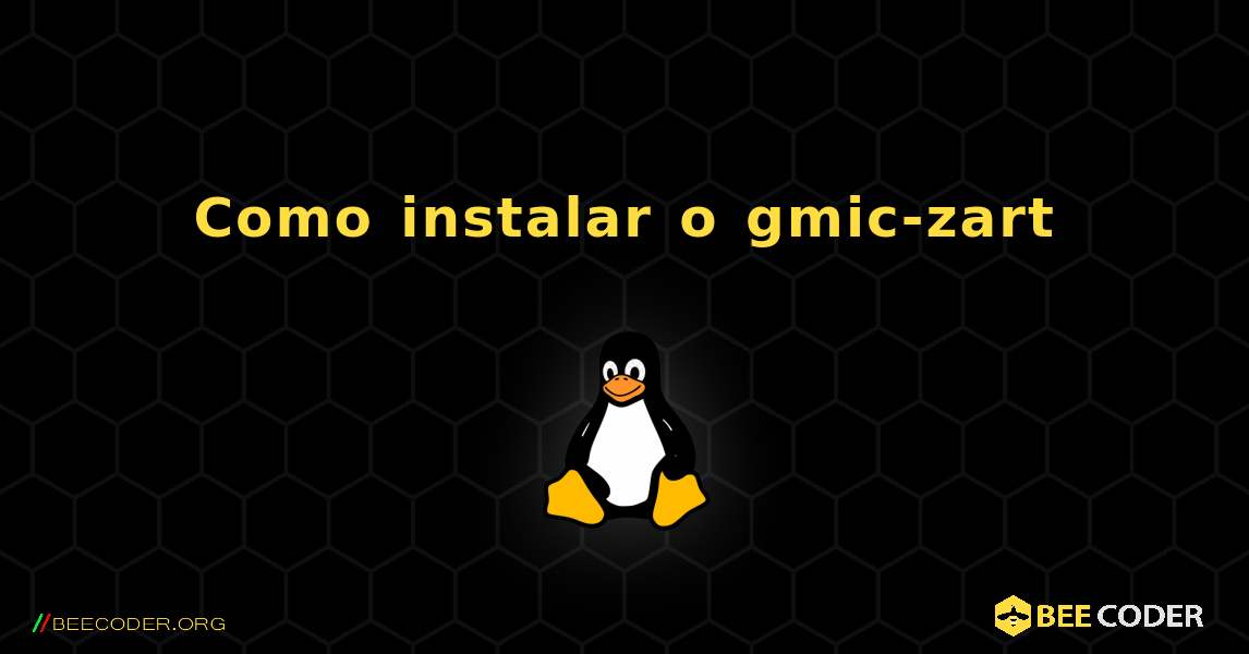 Como instalar o gmic-zart . Linux