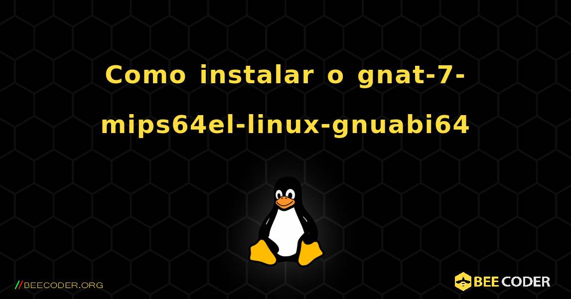 Como instalar o gnat-7-mips64el-linux-gnuabi64 . Linux