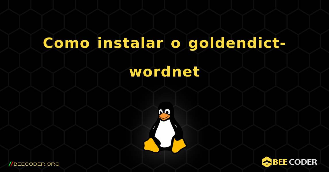 Como instalar o goldendict-wordnet . Linux