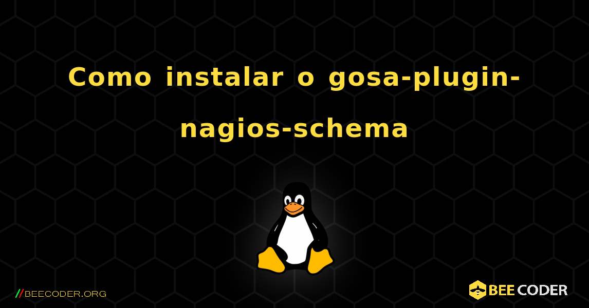 Como instalar o gosa-plugin-nagios-schema . Linux