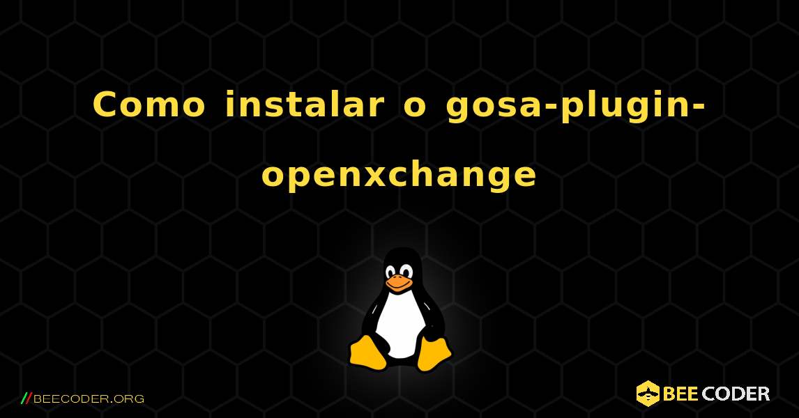 Como instalar o gosa-plugin-openxchange . Linux
