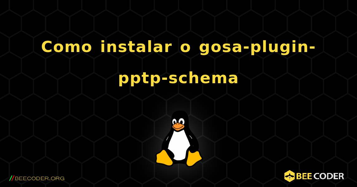 Como instalar o gosa-plugin-pptp-schema . Linux