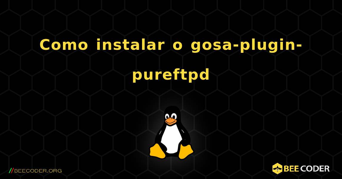 Como instalar o gosa-plugin-pureftpd . Linux
