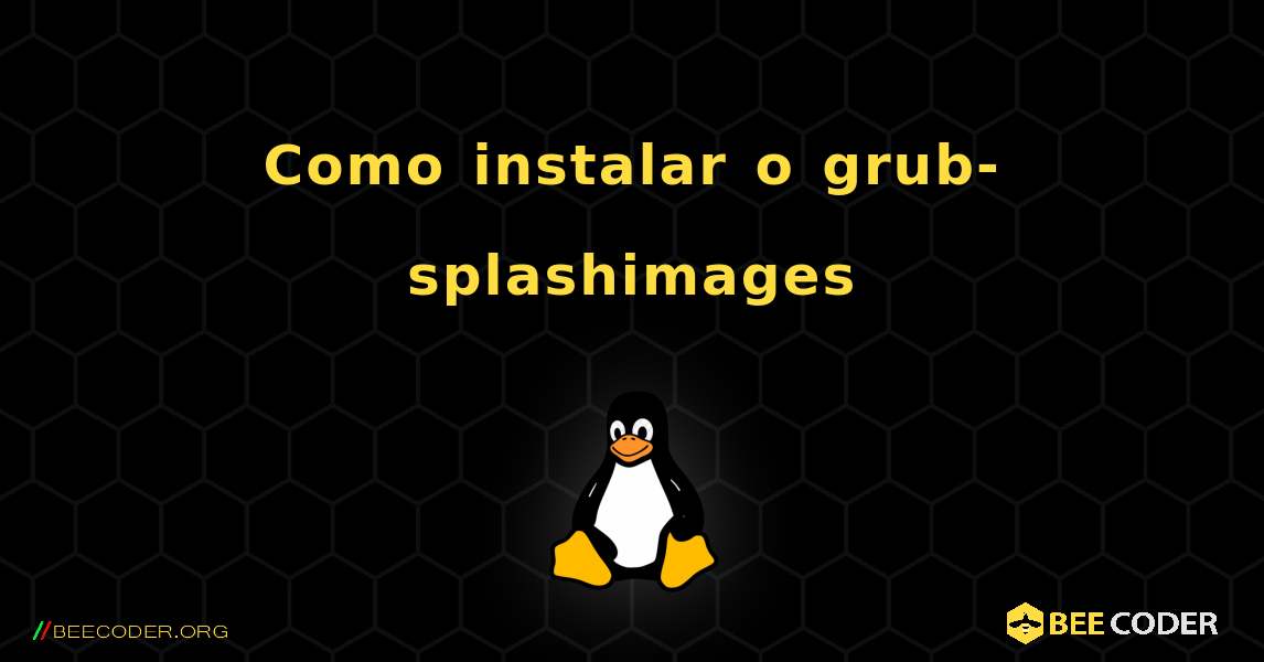 Como instalar o grub-splashimages . Linux