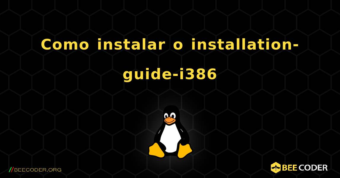 Como instalar o installation-guide-i386 . Linux