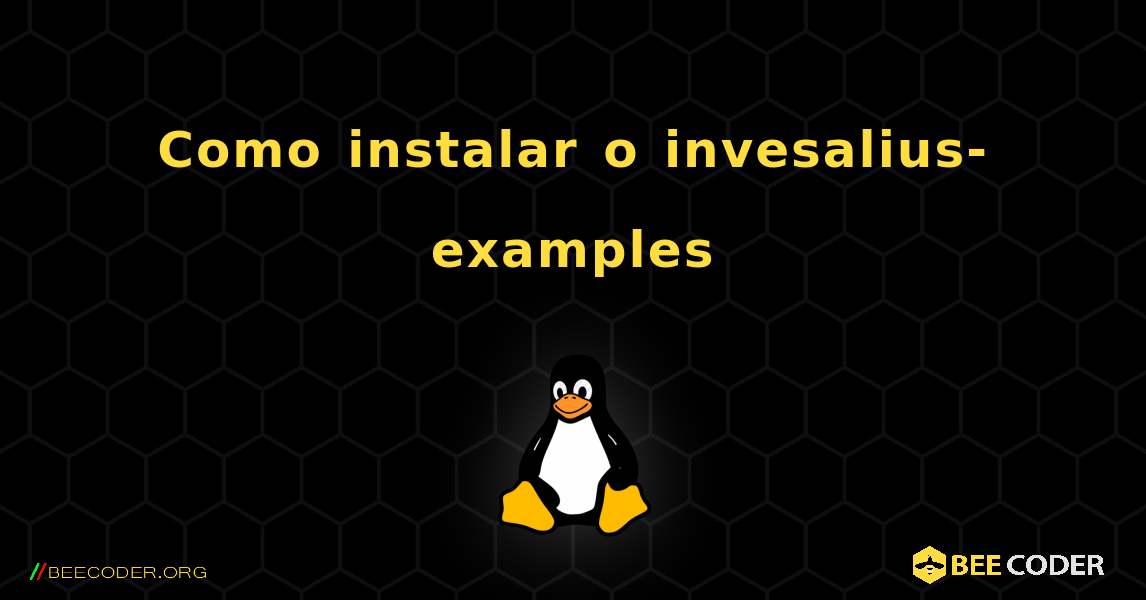 Como instalar o invesalius-examples . Linux