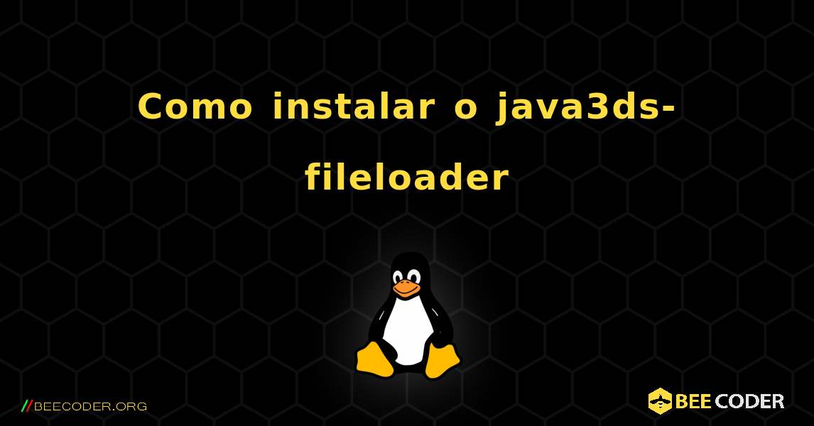 Como instalar o java3ds-fileloader . Linux