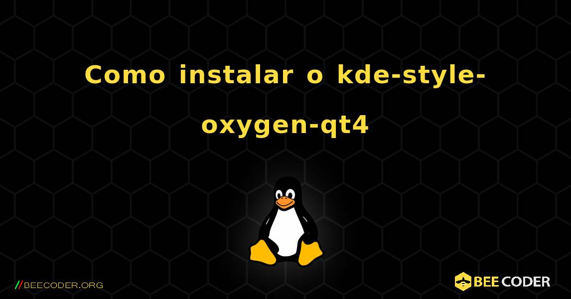 Como instalar o kde-style-oxygen-qt4 . Linux