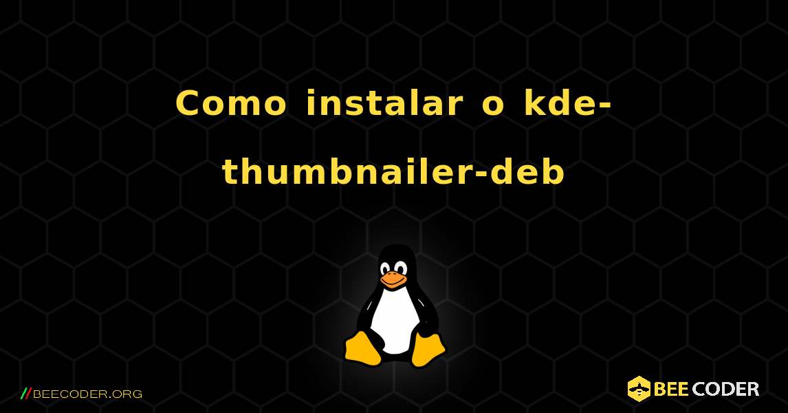 Como instalar o kde-thumbnailer-deb . Linux