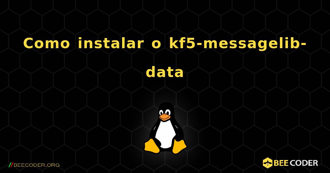 Como instalar o kf5-messagelib-data . Linux