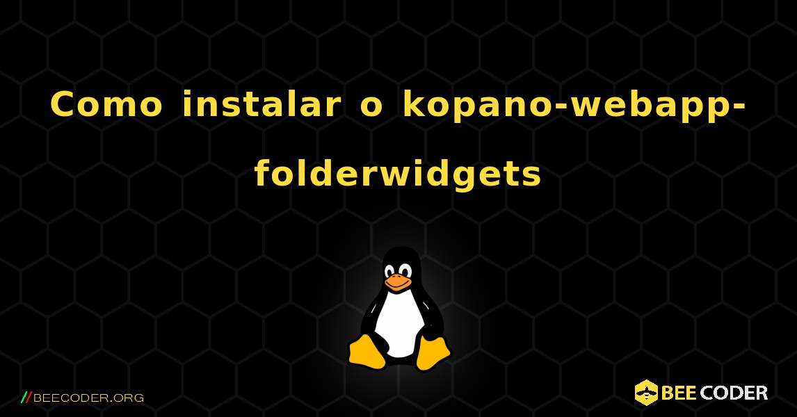 Como instalar o kopano-webapp-folderwidgets . Linux