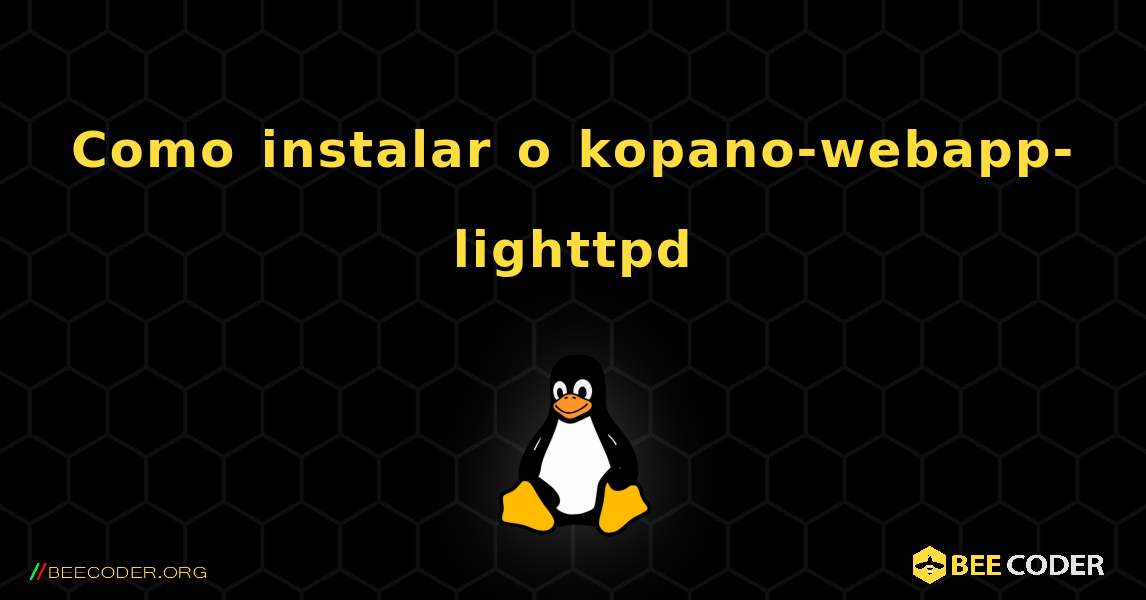 Como instalar o kopano-webapp-lighttpd . Linux