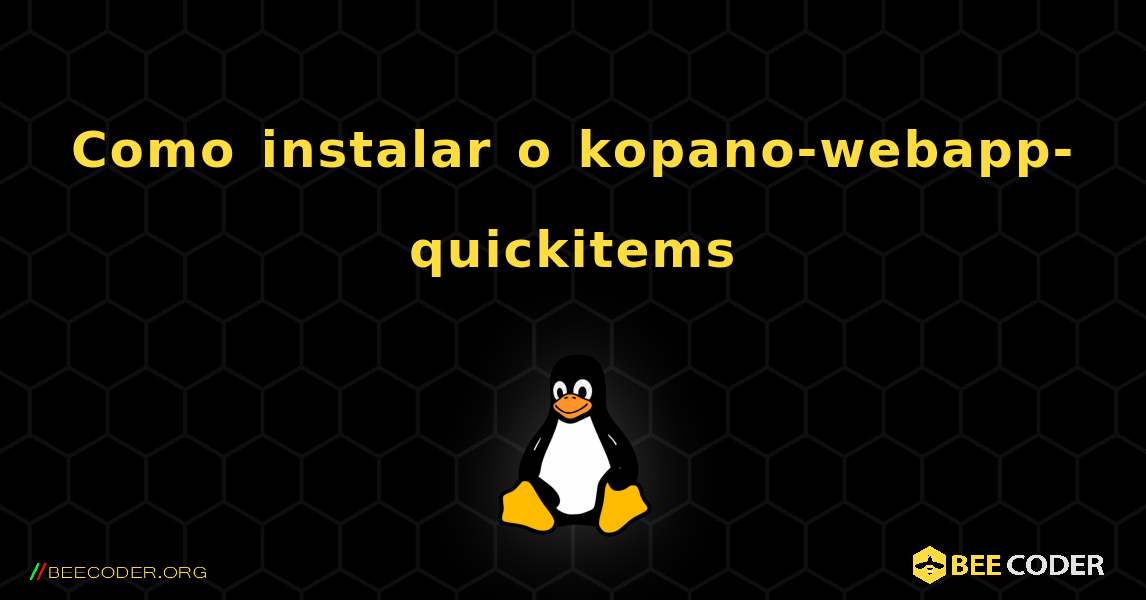 Como instalar o kopano-webapp-quickitems . Linux