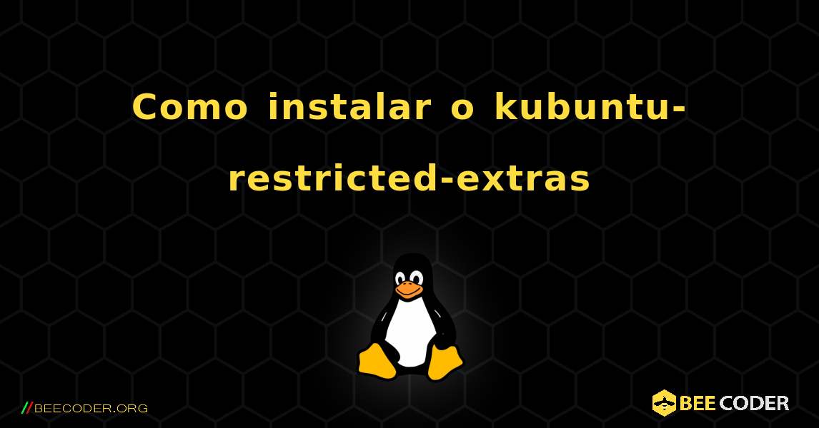 Como instalar o kubuntu-restricted-extras . Linux