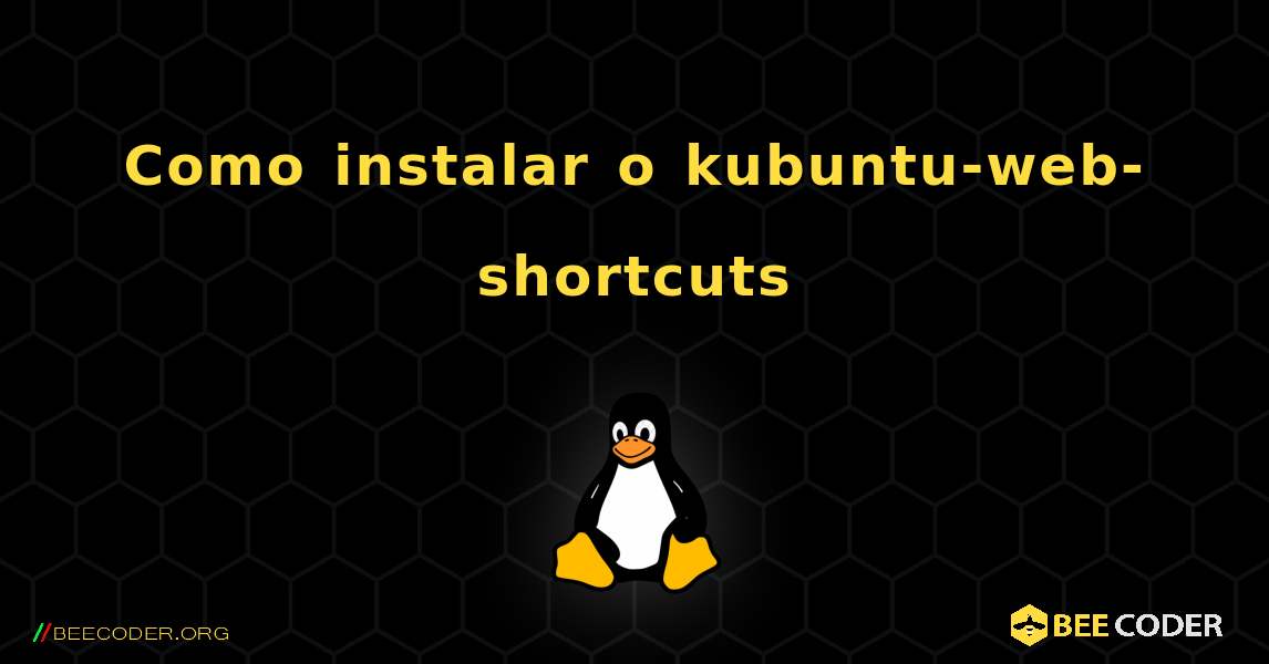 Como instalar o kubuntu-web-shortcuts . Linux