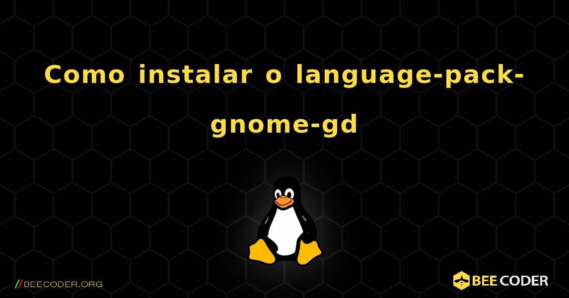 Como instalar o language-pack-gnome-gd . Linux