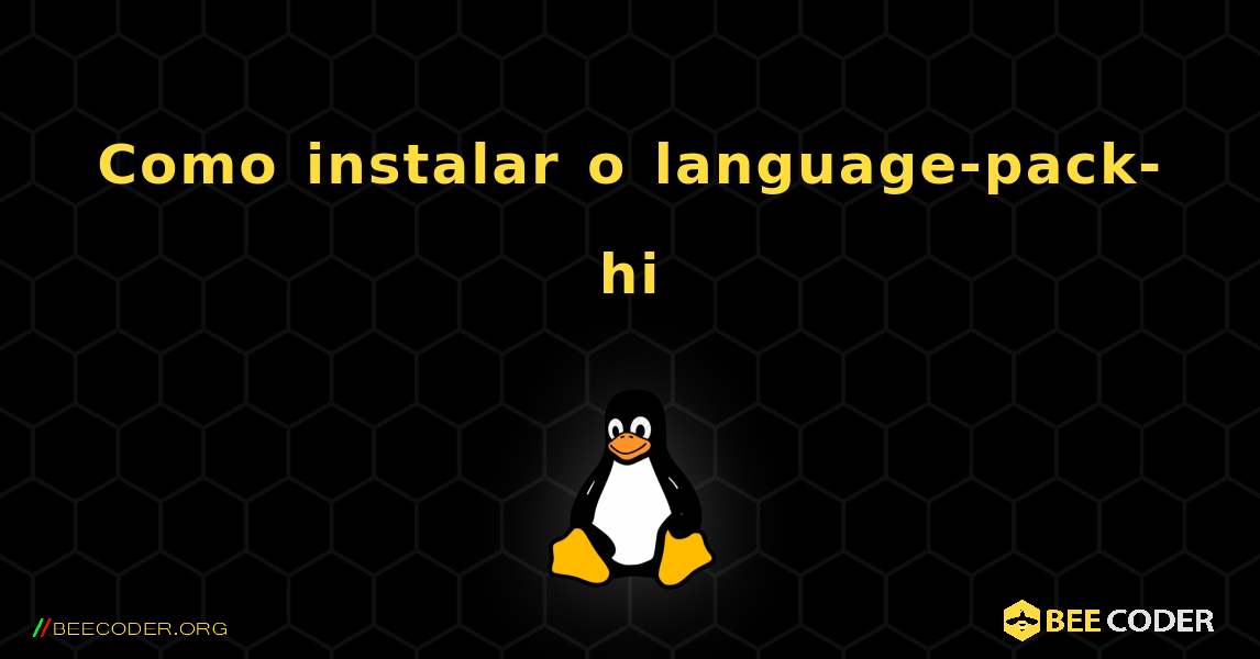 Como instalar o language-pack-hi . Linux