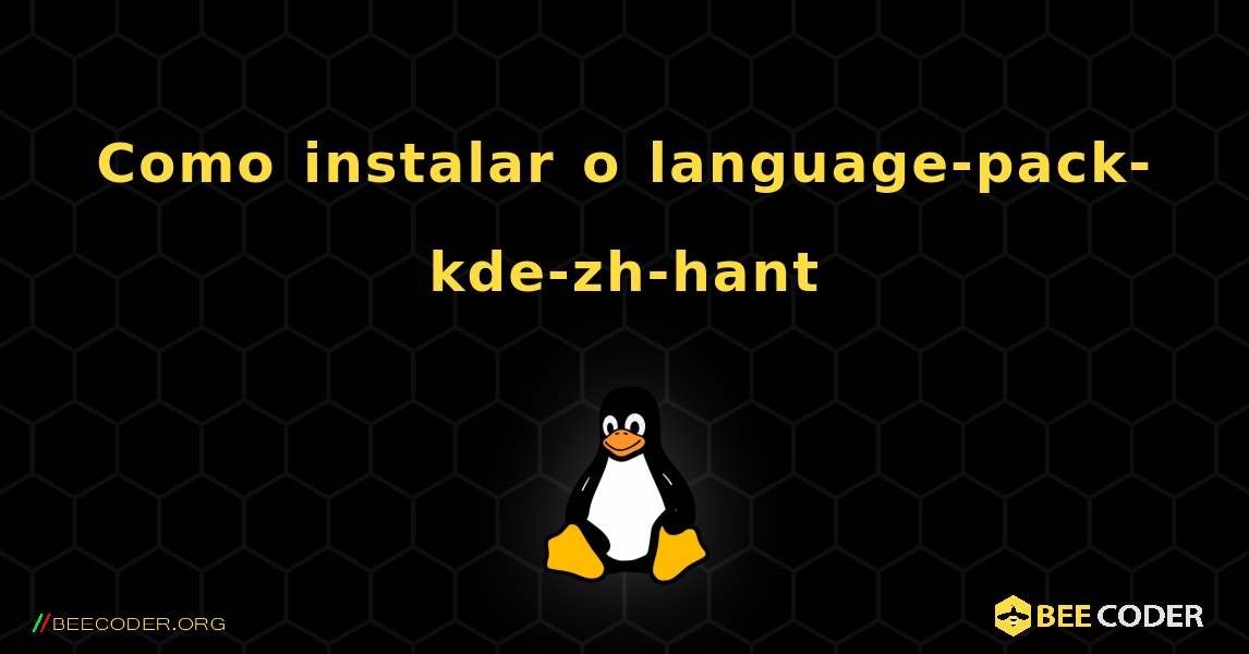 Como instalar o language-pack-kde-zh-hant . Linux