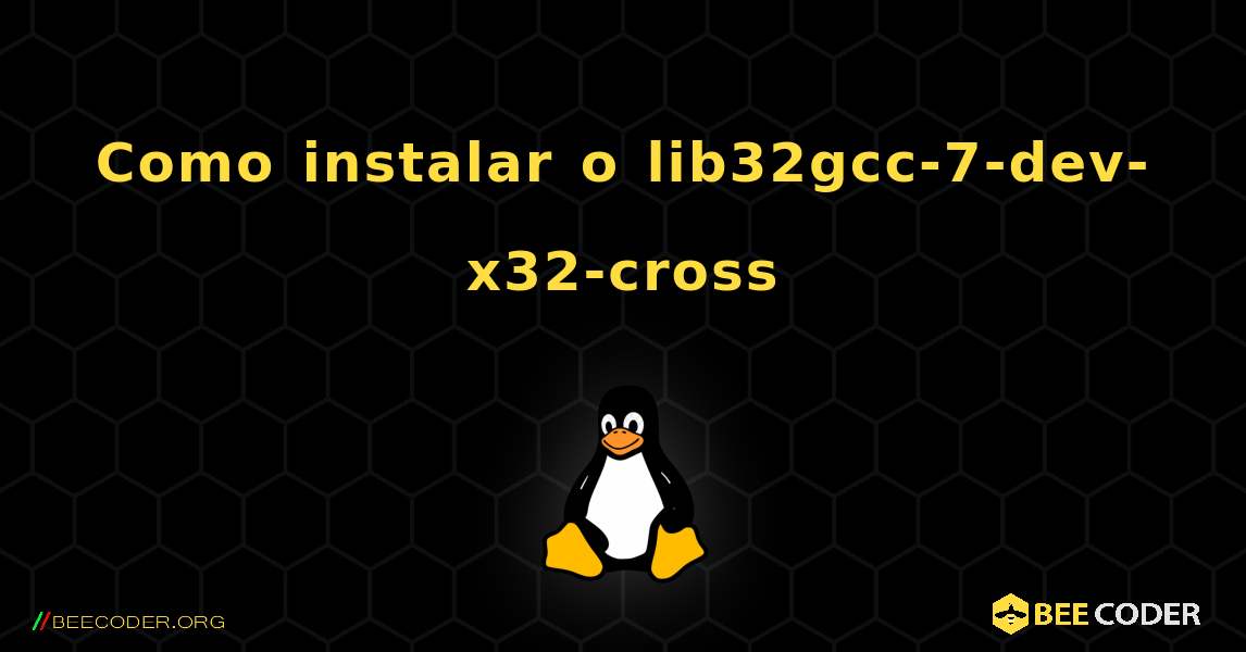 Como instalar o lib32gcc-7-dev-x32-cross . Linux