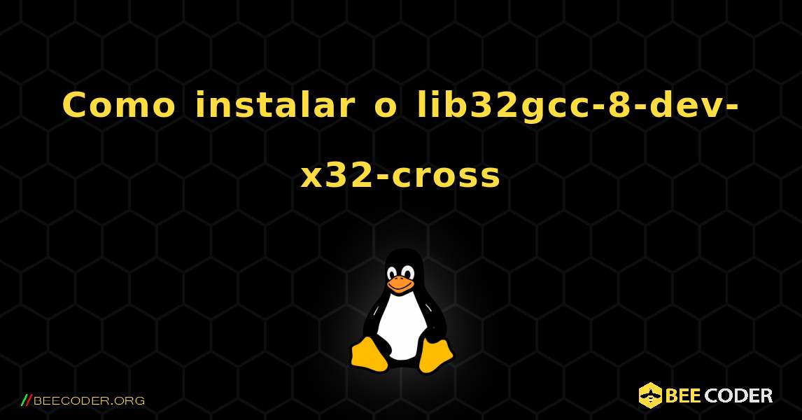 Como instalar o lib32gcc-8-dev-x32-cross . Linux