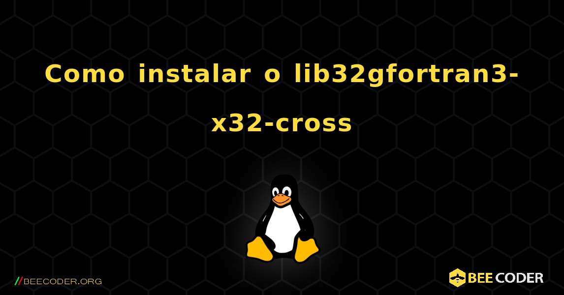 Como instalar o lib32gfortran3-x32-cross . Linux