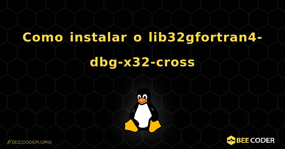 Como instalar o lib32gfortran4-dbg-x32-cross . Linux