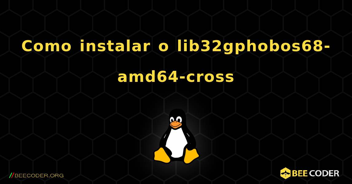 Como instalar o lib32gphobos68-amd64-cross . Linux