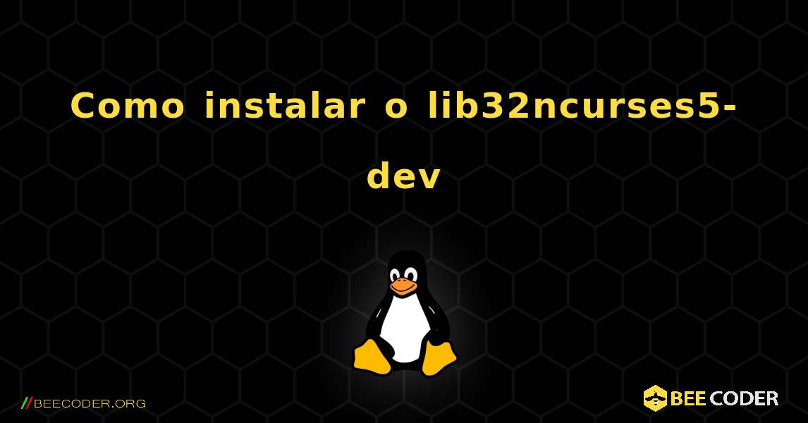 Como instalar o lib32ncurses5-dev . Linux