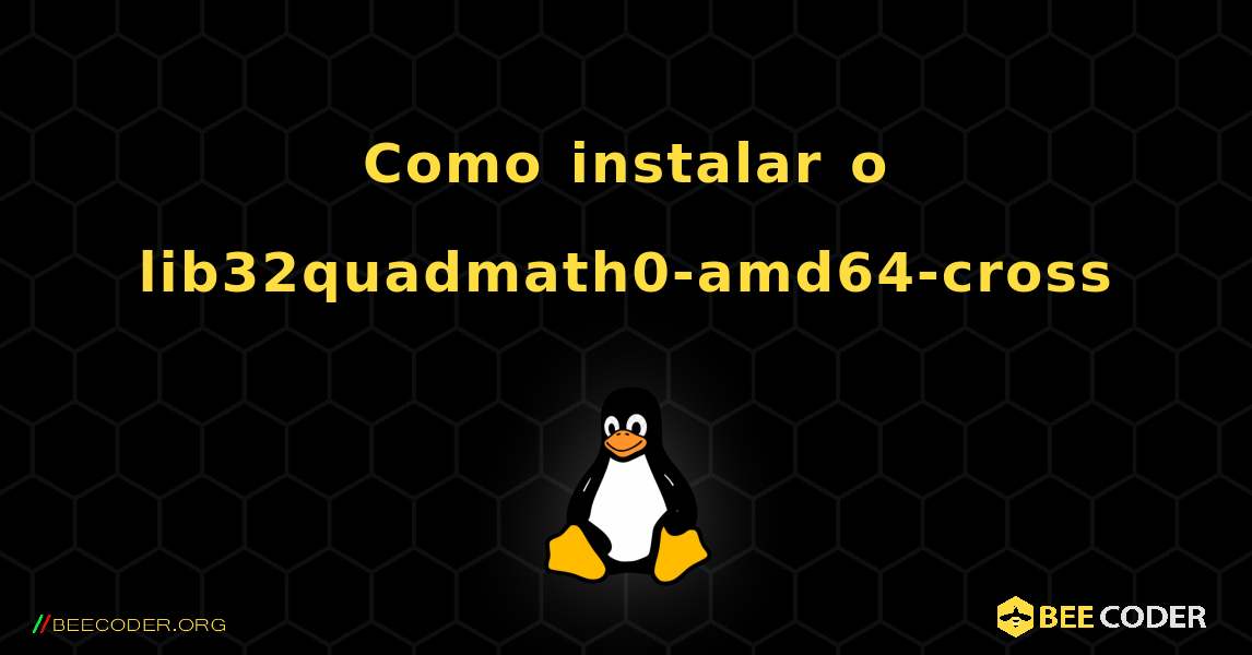 Como instalar o lib32quadmath0-amd64-cross . Linux