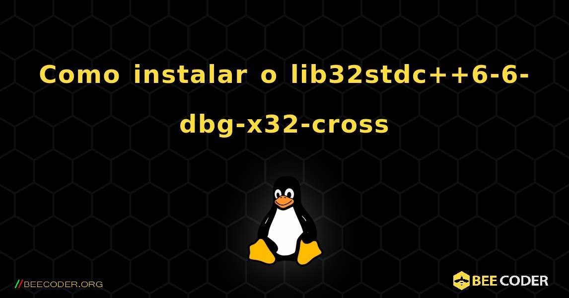 Como instalar o lib32stdc++6-6-dbg-x32-cross . Linux