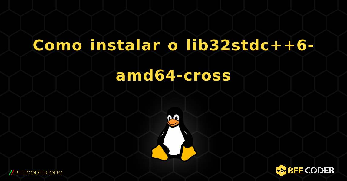 Como instalar o lib32stdc++6-amd64-cross . Linux