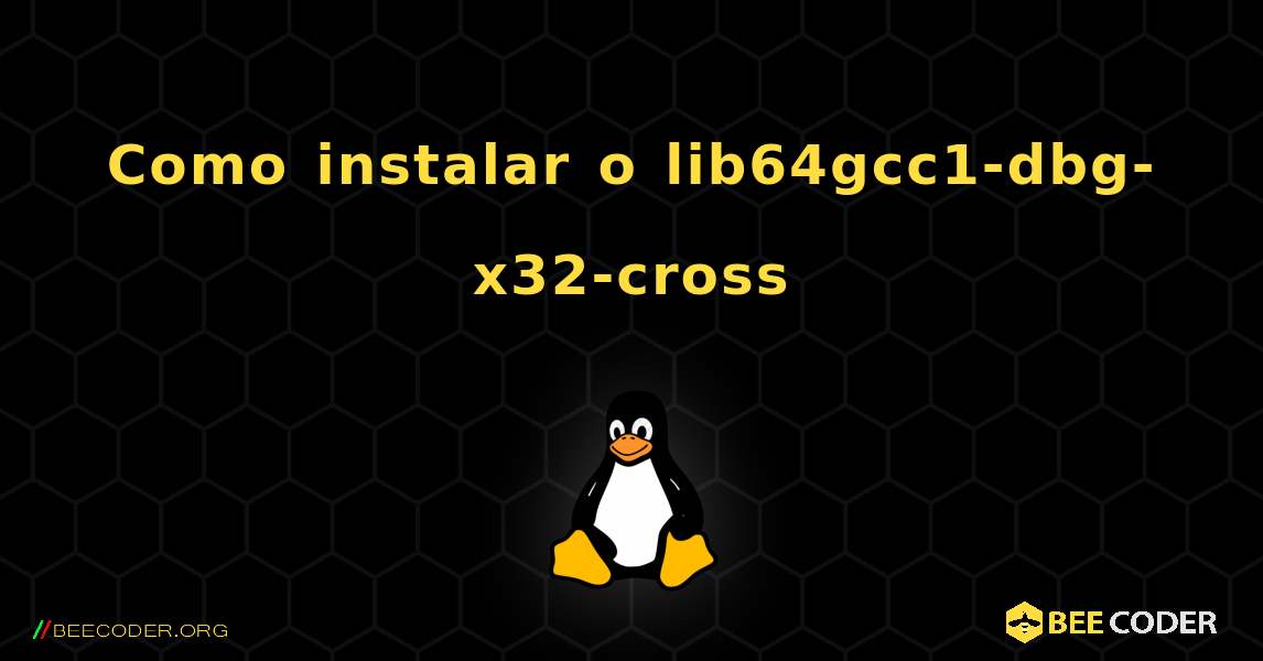 Como instalar o lib64gcc1-dbg-x32-cross . Linux