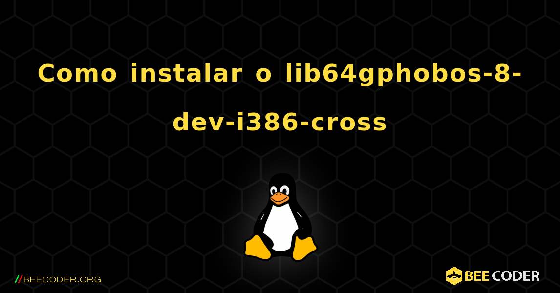 Como instalar o lib64gphobos-8-dev-i386-cross . Linux