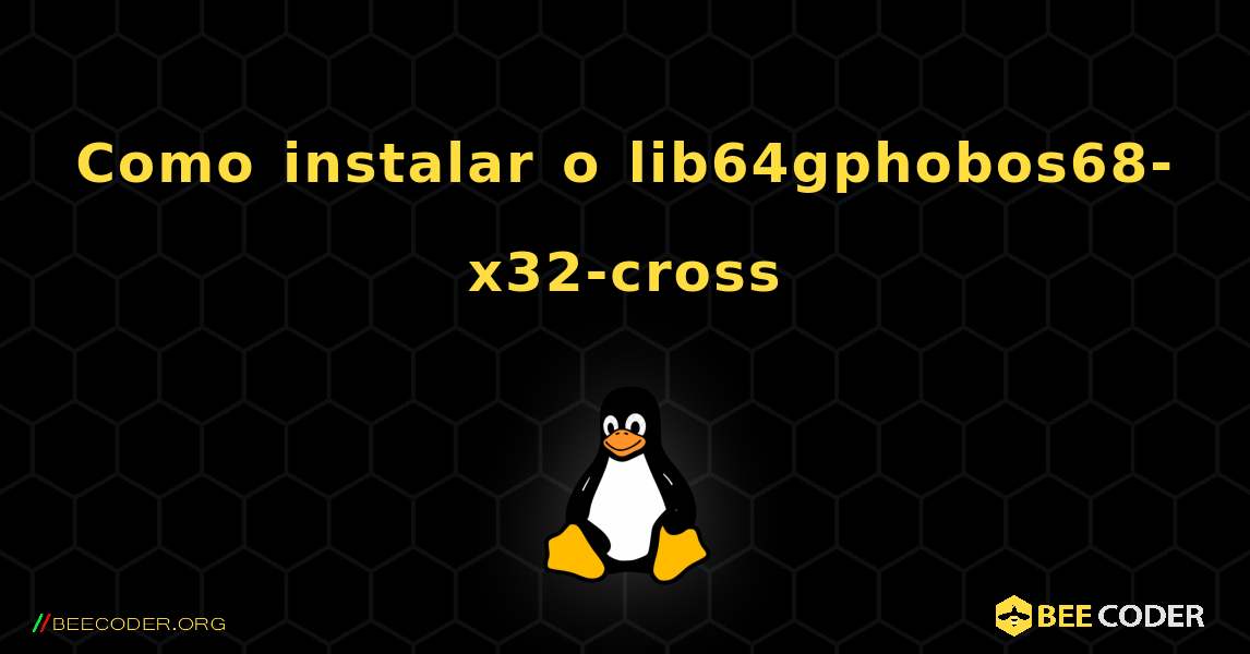 Como instalar o lib64gphobos68-x32-cross . Linux