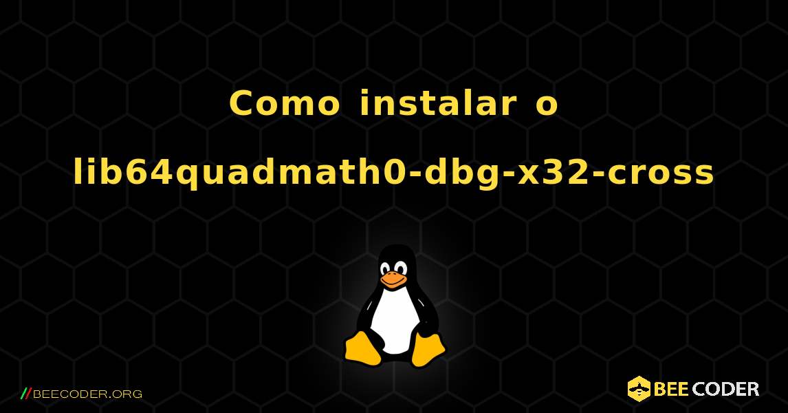 Como instalar o lib64quadmath0-dbg-x32-cross . Linux