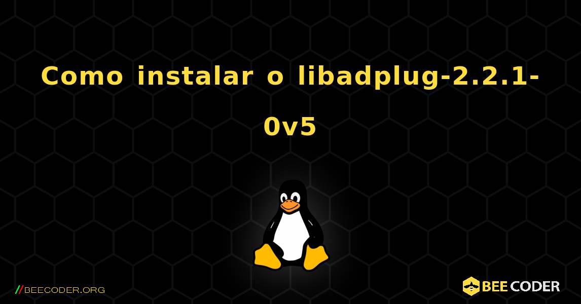 Como instalar o libadplug-2.2.1-0v5 . Linux