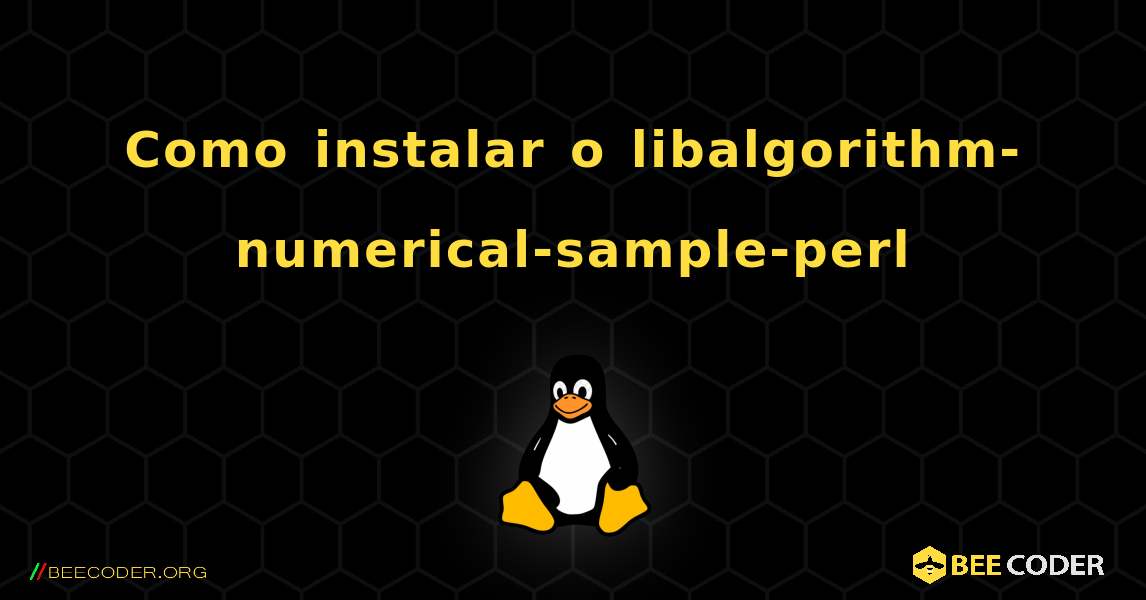 Como instalar o libalgorithm-numerical-sample-perl . Linux