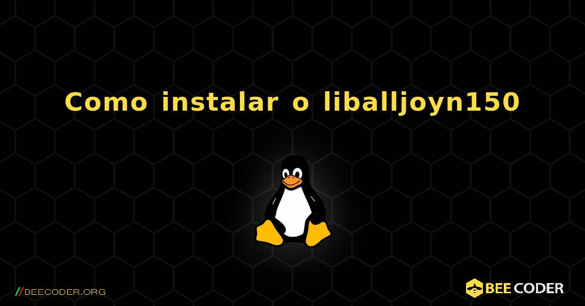 Como instalar o liballjoyn150 . Linux