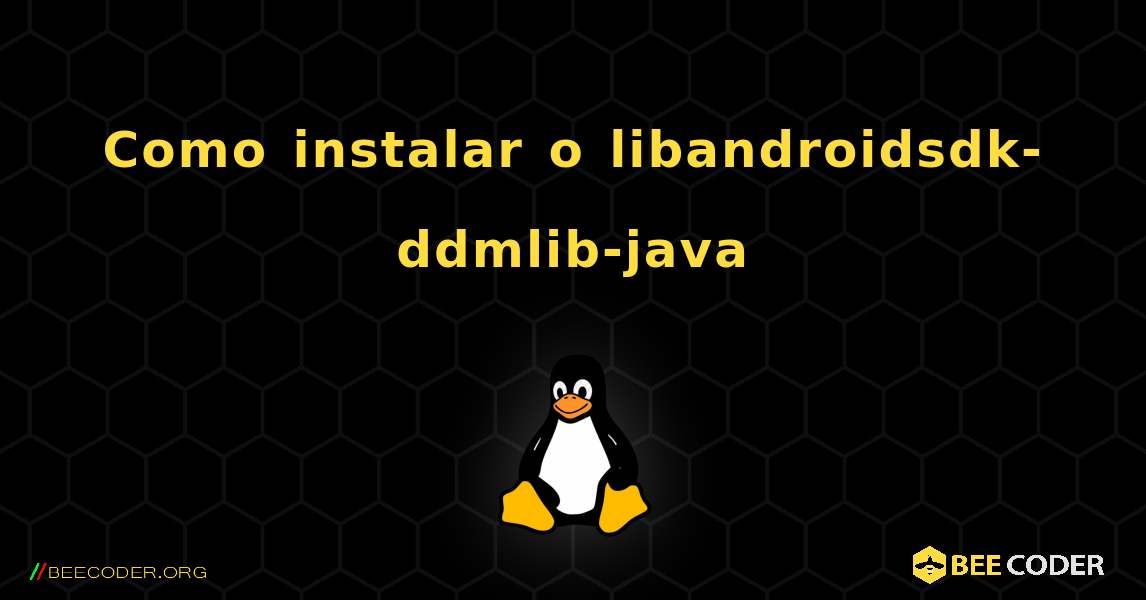 Como instalar o libandroidsdk-ddmlib-java . Linux
