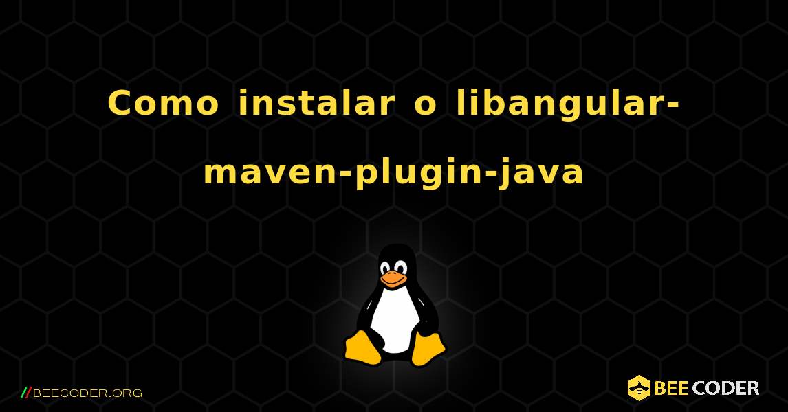 Como instalar o libangular-maven-plugin-java . Linux