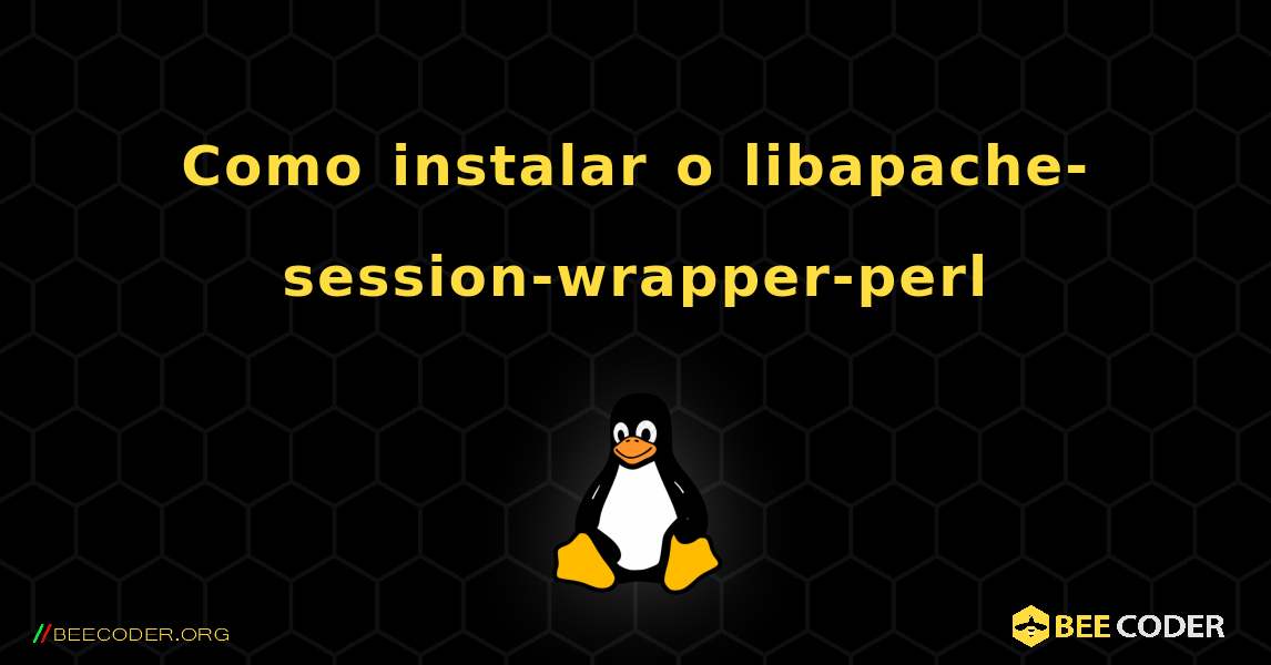 Como instalar o libapache-session-wrapper-perl . Linux