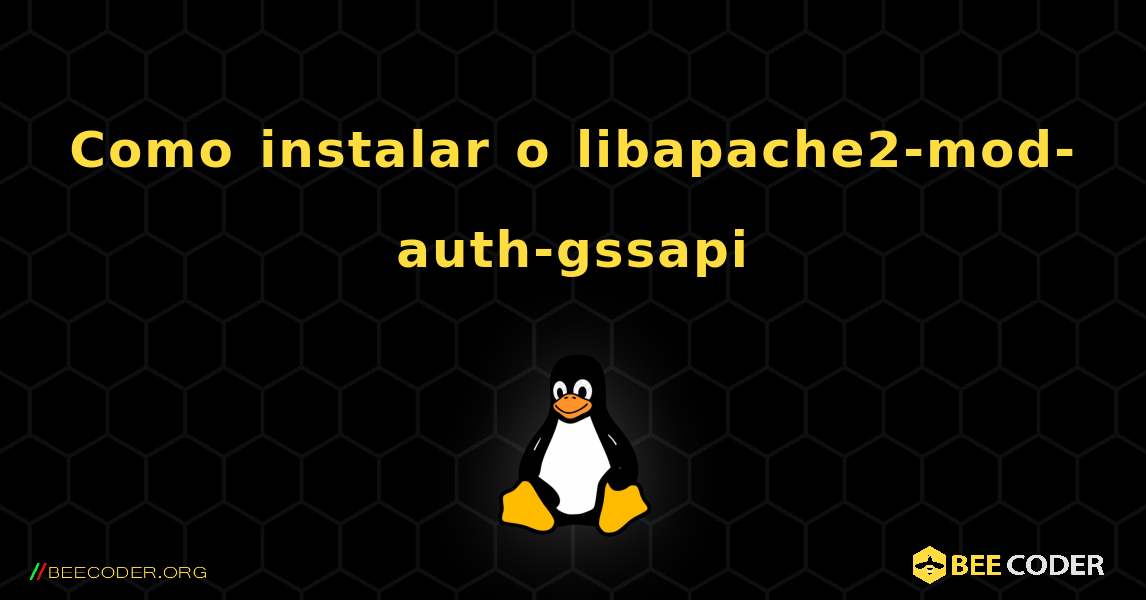 Como instalar o libapache2-mod-auth-gssapi . Linux