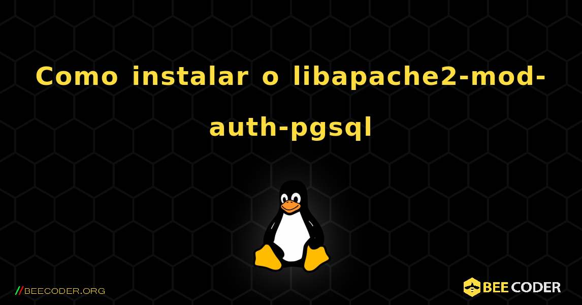 Como instalar o libapache2-mod-auth-pgsql . Linux