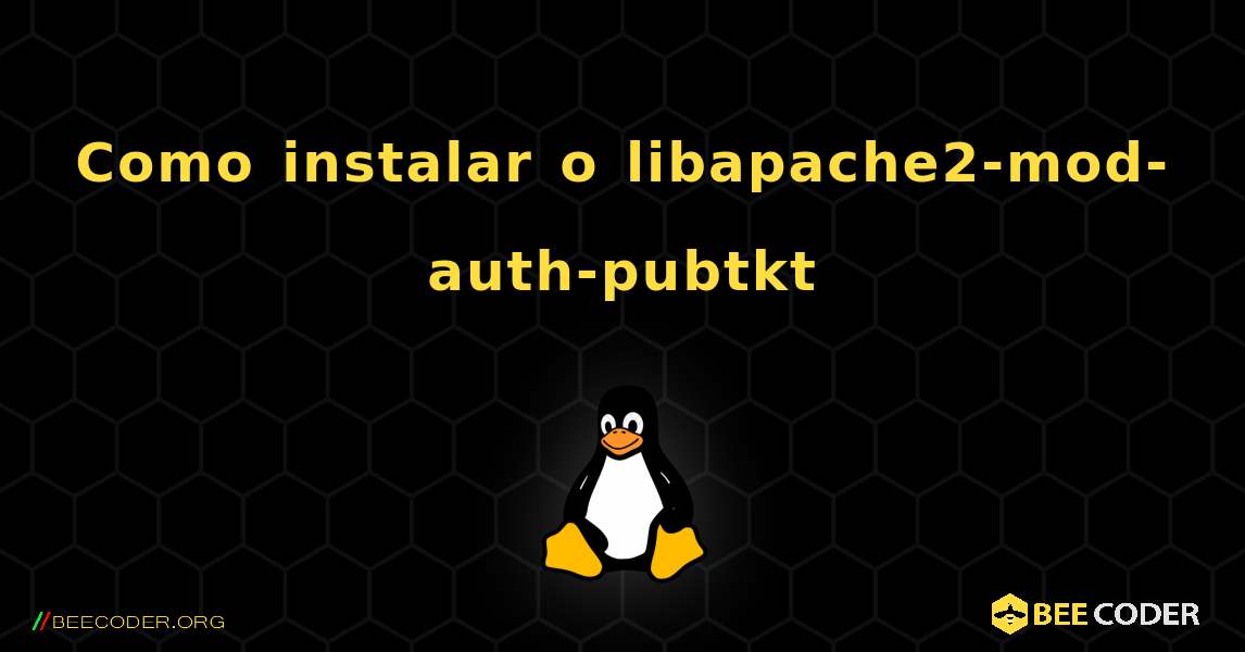 Como instalar o libapache2-mod-auth-pubtkt . Linux