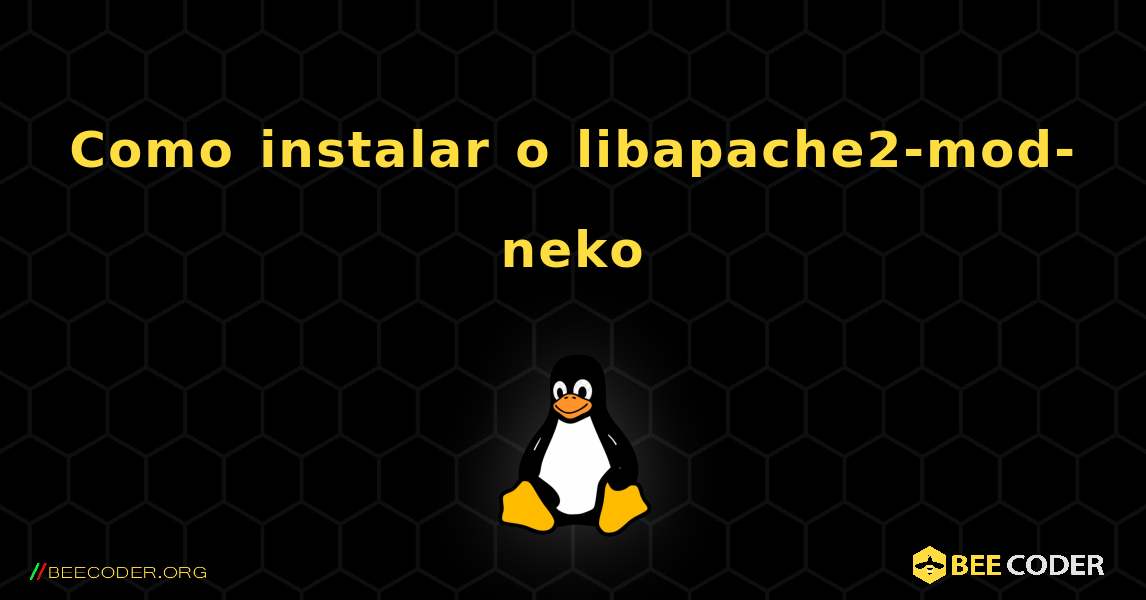 Como instalar o libapache2-mod-neko . Linux