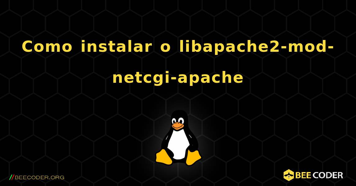Como instalar o libapache2-mod-netcgi-apache . Linux
