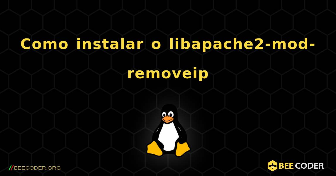 Como instalar o libapache2-mod-removeip . Linux