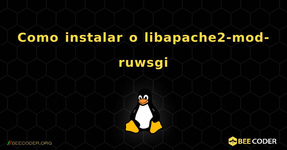 Como instalar o libapache2-mod-ruwsgi . Linux