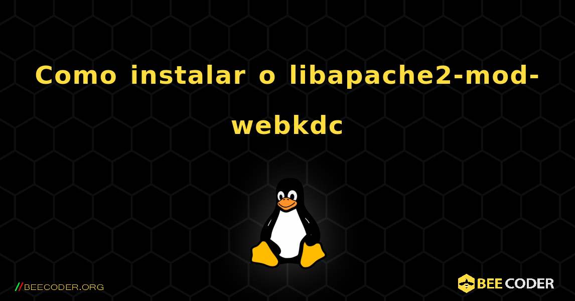 Como instalar o libapache2-mod-webkdc . Linux